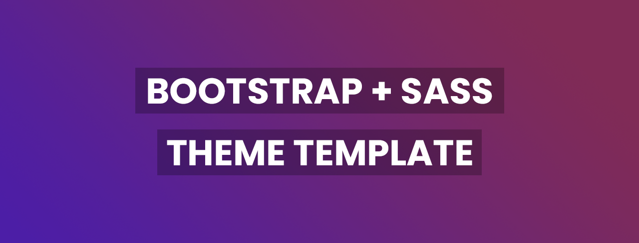 Bootstrap + Sass Theme Template